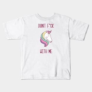 Don't eff with Unicorns Kids T-Shirt